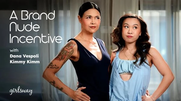 GirlsWay - Dana Vespoli, Kimmy Kimm - A Brand Nude Incentive