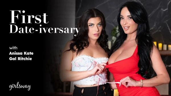 GirlsWay - Gal Ritchie, Anissa Kate - First Date-iversary
