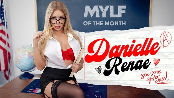 MylfOfTheMonth – Danielle Renae – August Spotlight Danielle Renae Wants the Whole Class to Gangbang Her