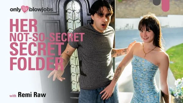 OnlyTeenBlowjobs – Remi Raw – Her Not-So-Secret Secret Folder