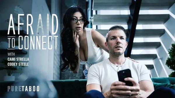 PureTaboo – Cami Strella – AfrAId To Connect