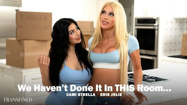 Transfixed - Cami Strella, Eris Jolie - We Haven't Done It In THIS Room…