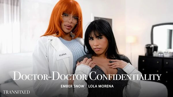 Transfixed - Ember Snow, Lola Morena - Doctor-Doctor Confidentiality
